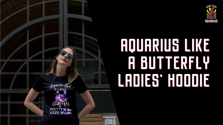  Aquarius Like a Butterfly Ladies’ Hoodie